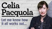 Celia Pacquola Let Me Know How It All Works Out... in Australia - Sydney
