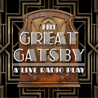 The Great Gatsby: A Live Radio Play show poster