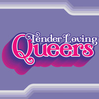 Tender Loving Queers show poster