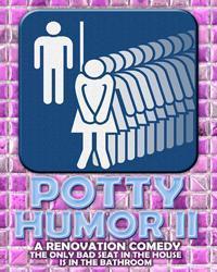 Potty Humor #2: A Renovation Comedy show poster