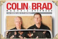 Colin Mochrie & Brad Sherwood From 'WHOSE LINE IS IT ANYWAY' The TWO MAN GROUP Tour