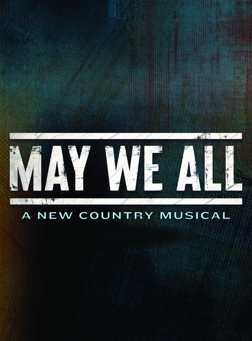 May We All: A New Country Musical show poster