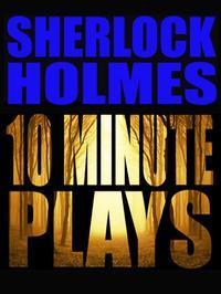 Sherlock Holmes 10 Minute Plays show poster