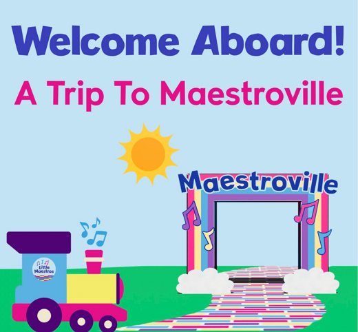 Welcome Aboard! A Trip To Maestroville