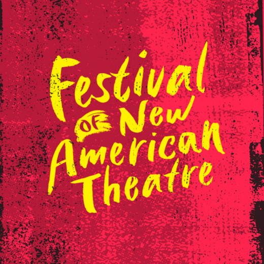 The Festival of New American Theatre show poster
