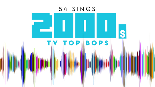 54 Sings 2000s TV Top Bops