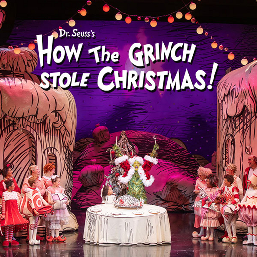 Dr. Seuss’s How the Grinch Stole Christmas! in San Diego