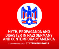 Myth, Propaganda and Disaster in Nazi Germany and Contemporary America