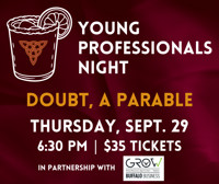DOUBT, A PARABLE: Young Professionals Night