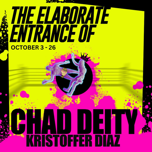 The Elaborate Entrance of Chad Deity by Kristoffer Diaz