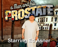 A Man & His Prostate starring Ed Asner