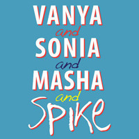 Vanya & Sonia & Masha & Spike