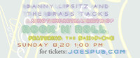 Danny Lipsitz and The Brass Tacks: A Not Impartial Birth of Rock 'n' Roll Featuring The Saxophone show poster