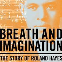 Breath and Imagination: The Story of Roland Hayes show poster