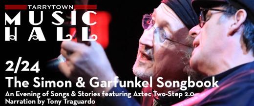 The Simon & Garfunkel Songbook: an Evening of Songs & Stories ft Aztec Two-Step 2.0 w narration by Tony Traguardo in Rockland / Westchester