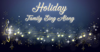 HOLIDAY FAMILY SING ALONG
