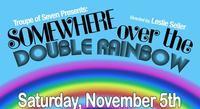 Somewhere Over the Double Rainbow show poster