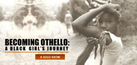 BECOMING OTHELLO: A Black Girl's Journey show poster