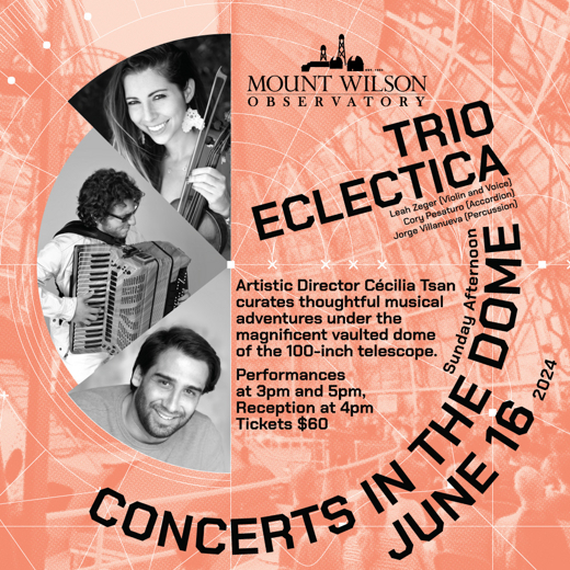 Mount Wilson Observatory Presents: Sunday Afternoon Concerts in the Dome featuring Trio Eclectrica in Los Angeles