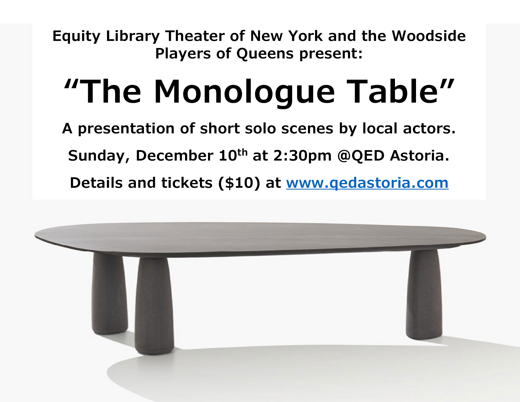 “The Monologue Table”, @ QED Astoria 