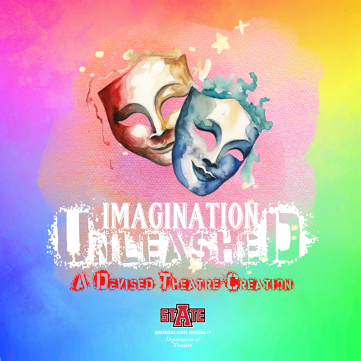 Imagination Unleashed, a Devised Play created by A-State Theatre Students show poster