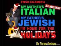 My Mother's Italian, My Father's Jewish & I'm Home for the Holidays