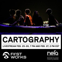 FirstWorks presents CARTOGRAPHY show poster