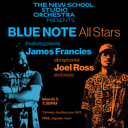 The New School Studio Orchestra BLUE NOTE All Stars with James Francies and Joel Ross show poster