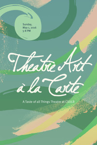 Theatre Art à la Carte: A Taste of All Things Theatre at CSULB