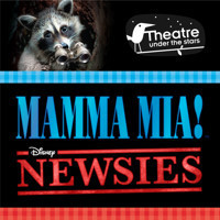 Theatre Under the Stars presents Mamma Mia! and Disney’s Newsies: July 5–August 17, 2019 show poster