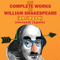Complete Works of William Shakespeare (Abridged) (Revised) (Again)