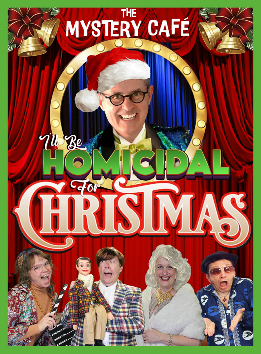 I'll Be Homicidal For Christmas show poster