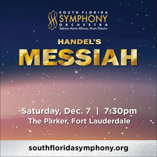 South Florida Symphony Orchestra’s Handel’s Messiah and Holiday Pops at The Parker  in Miami Metro