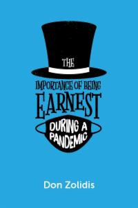 The Importance of being Earnest in a Pandemic