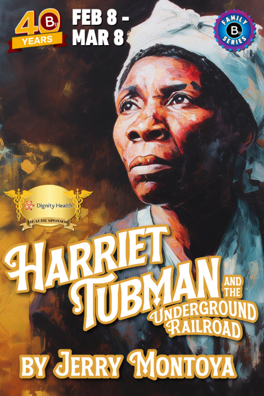 HARRIET TUBMAN & THE UNDERGROUND RAILROAD By Jerry Montoya show poster