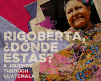 Rigoberta, ¿dónde estás? A Journey Through Guatemala show poster