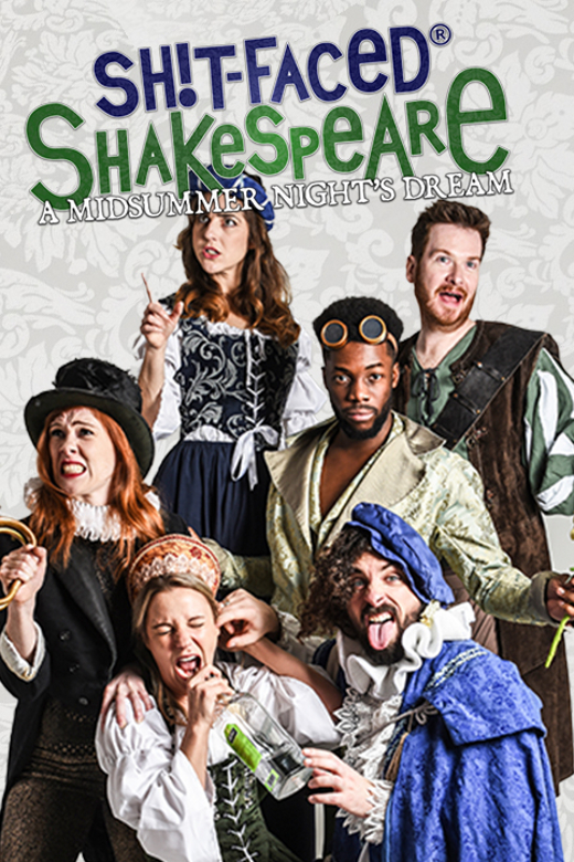 Shit-faced Shakespeare®: A Midsummer Night’s Dream show poster