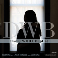 UrbanArias presents “dwb (driving while black)” show poster