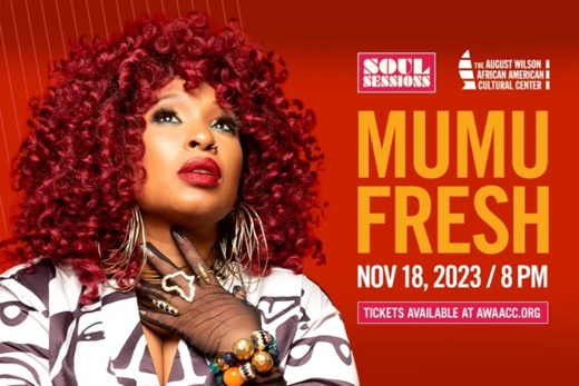 MUMU FRESH Brings Her Engaging and Empowering Artistry to the August Wilson African American Culture Center’s SOUL SESSIONS show poster