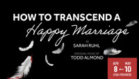 HOW TO TRANSCEND A HAPPY MARRIAGE