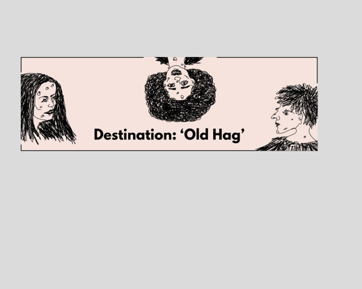 Destination: 'Old Hag' show poster