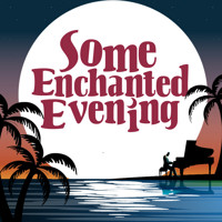 Some Enchanted Evening show poster