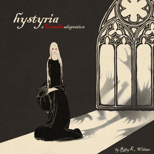 Hystyria: A Carmilla Adaptation