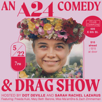 An A24 Comedy & Drag Variety Show show poster