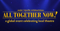 ALL TOGETHER NOW!: A Global Event Celebrating Local Theatre