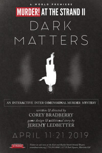 Murder! at The Strand II: Dark Matters