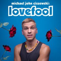 MICHAEL JOHN CISZEWSKI: LOVEFOOL