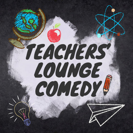 Teacher's Lounge Comedy