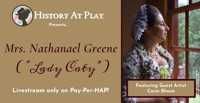 Mrs. Nathanael Greene “Lady Caty” show poster