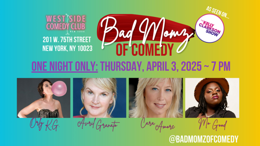 Bad Momz of Comedy at West Side Comedy Club in Off-Off-Broadway